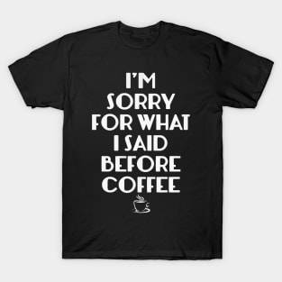 Before Coffee T-Shirt